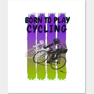 Born to play cycling Posters and Art